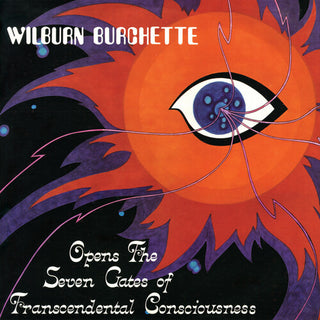 Master Wilburn Burchette- Opens the Seven Gates of Transcendental Consciousness (Colored Vinyl)
