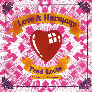 the album cover for Fred Locks Meets The Creators - Love And Harmony [Reissue]