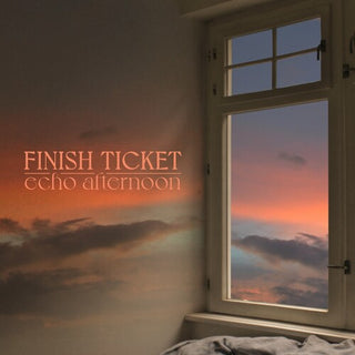 Finish Ticket- Echo Afternoon