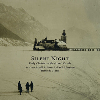 the album cover for Arianna Savall / Johansen,Petter Udland - Silent Night: Early Christmas Music & Carols