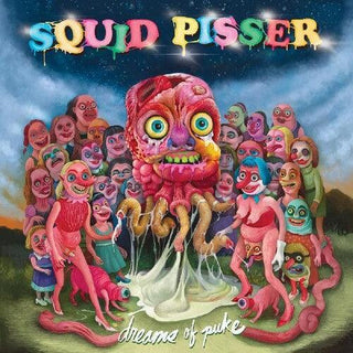 Squid Pisser- Dreams Of Puke (Vinyl)