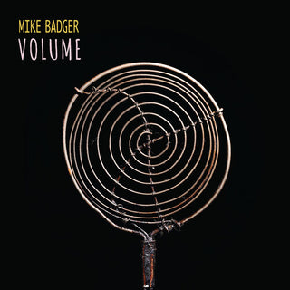 Mike Badger- Volume