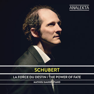 the album cover for Schubert / Mathieu Gaudet - Schubert: Le Pouvoir Du Destin