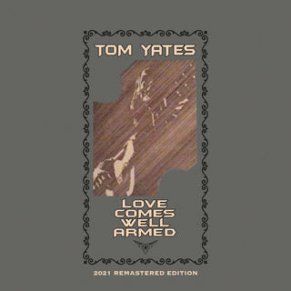 the album cover for Tom Yates - Love Comes Well Armed (2021 Remaster) (Mod)