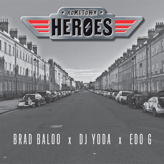 Hometown Heroes ( Brad Baloo X DJ Yoda X Edo G )- Hometown Heroes