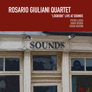 the album cover for Rosario Giuliani  Quartet - Logbook Live At Sounds [Digipak]