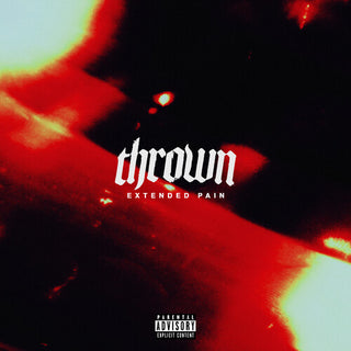 Thrown- Extended Pain (PREORDER)