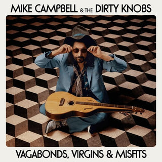 Mike Campbell & The Dirty Knobs- Vagabonds, Virgins, & Misfits