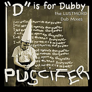 Puscifer- D Is For Dubby (the Lustmord Dub Mixes)