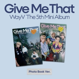 the album cover for Wayv - Give Me That - Photobook Version (Phob) (Phot)