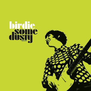 Birdie- Some Dusty (PREORDER)