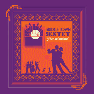 the album cover for Bridgetown Sextet - Functionizin'