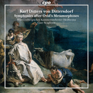 Wurttembergisches Kammerorchester Heilbronn- Dittersdorf: Symphonies after Ovid's Metamorphoses