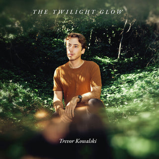 Trevor Kowalski- Kowalski: The Twilight Glow (PREORDER)
