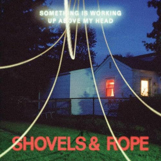 Shovels & Rope- Something Is Working Up Above My Head (Clear Vinyl)