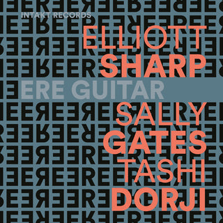 the album cover for Elliott Sharp  / Gates,Sally / Dorji,Tashi - Ere Guitar