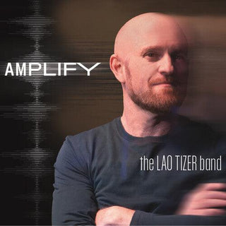 The Lao Tizer Band- Amplify