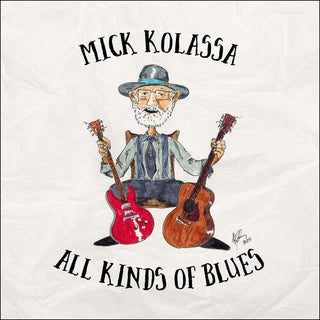 Mick Kolassa- All Kinds of Blues