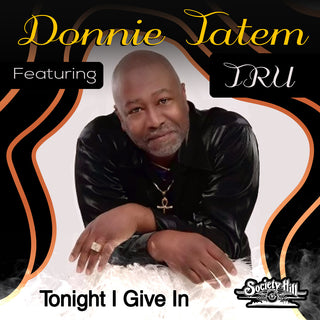 the album cover for Tatem, Donnie Featuring Tru - Tonight I Give In (Mod)