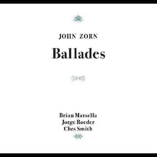 John Zorn- Ballades