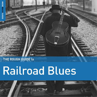 Various Artists- Rough Guide To Railroad Blues (Various Artists) (PREORDER)