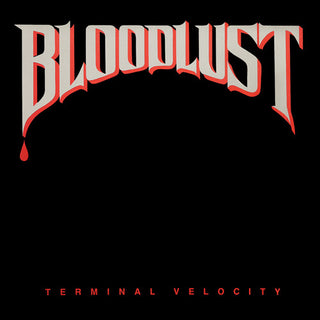 Bloodlust- Terminal Velocity (PREORDER)