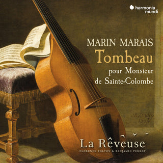 La Reveuse- Marais: Tombeau Pour Monsieur de Sainte-Colombe