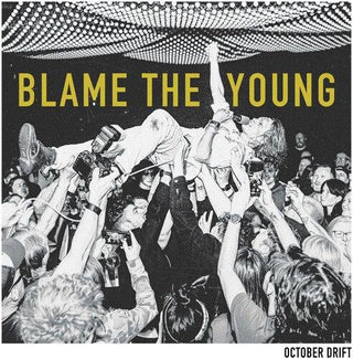 October Drift- Blame The Young