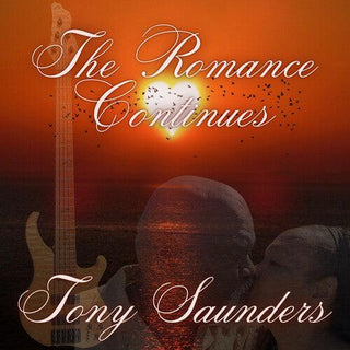 Tony Saunders- The Romance Continues