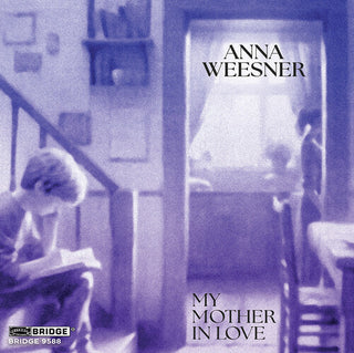 Tony Arnold- Weesner: My Mother in Love