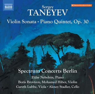 Spectrum Concerts Berlin- Taneyev: Violin Sonata; Piano Quintet, Op. 30