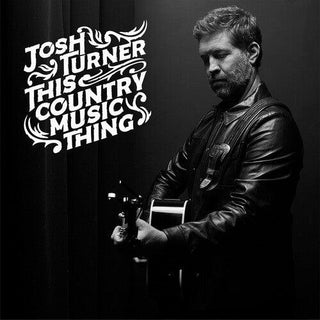 Josh Turner- This Country Music Thing