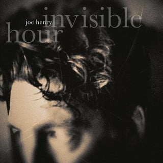 Joe Henry- Invisible Hour (PREORDER)