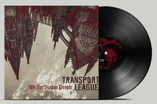 Transport League- We Are Satans People (PREORDER)