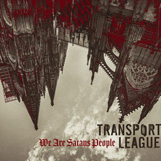 Transport League- We Are Satans People (PREORDER)