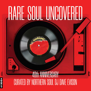 the album cover for Rare Soul Uncovered: 40th Anniversary / Various - Rare Soul Uncovered: 40th Anniversary / Various