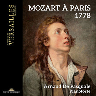 Arnaud de Pasquale- Mozart a Paris 1778