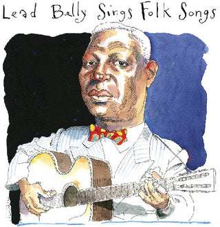 Lead Belly- Sings Folk Songs