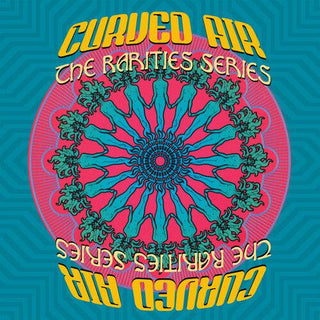 Curved Air- Rarities Series