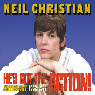 Neil Christian- He's Got The Action! Anthology 1962-1974