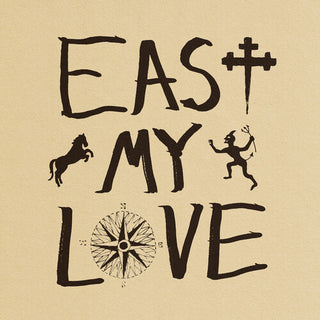 Current Joys- East My Love (PREORDER)