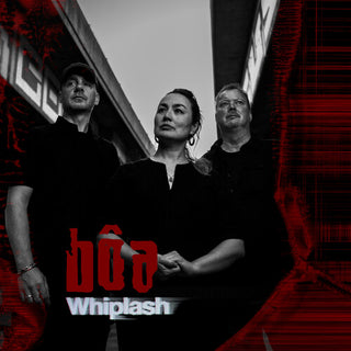 bôa- Whiplash (PREORDER)