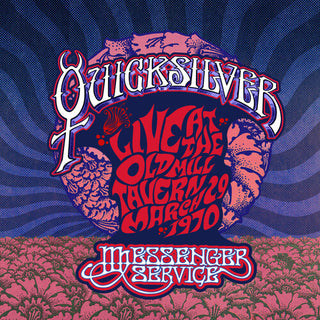 Quicksilver Messenger Service- Live at the Old Mill Tavern - March 29, 1970 (PREORDER)