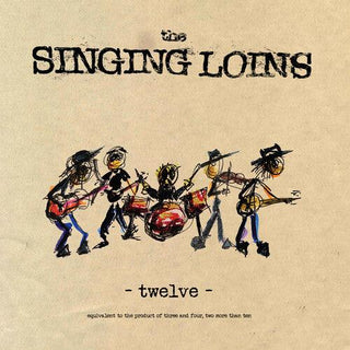 The Singing Loins- Twelve