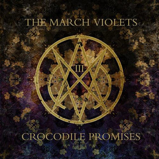 March Violets- Crocodile Promises