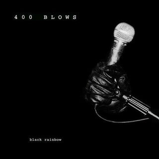 400 Blows- Black Rainbow