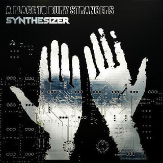 Place to Bury Strangers- Synthesizer (Indie Exclusive) (PREORDER)