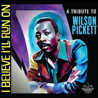 Various Artists- I Believe I'll Run On: A Tribute To Wilson Pickett