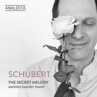 Mathieu Gaudet- Schubert: The Secret Melody (PREORDER)