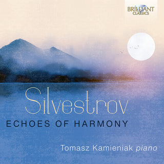 Tomasz Kamieniak- Silvestrov: Echoes of Harmony - Piano Music, Vol. 3 (PREORDER)